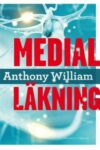 Boken medial läkning av Anthony William